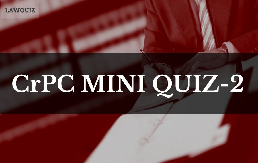 CrPC Mini Quiz-2