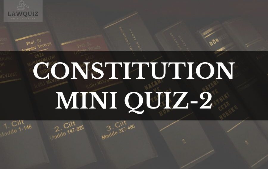 Constitution Mini Quiz-2